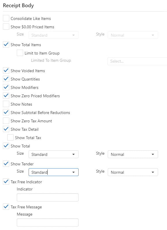 Receipt Body section listing checkboxes such as Consolidate Like Items, Show $0.00 Priced Items, Show Total Items, Show Voided Items, Show Quantities, Show Modifiers, Show Zero Priced Modifiers, Show Notes, Show Subtotal Before Reductions, Show Zero Tax Amount, Show Tax Detail, Show Total Tax, Show Total, Show Tender, Tax Free Indicator, and Tax Free Message
