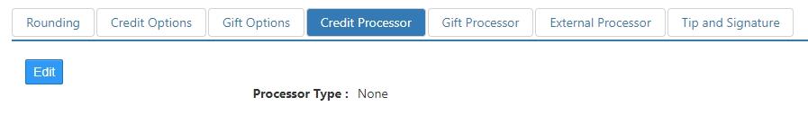 Credit Processor tab showing an Edit button and Processor Type set to None
