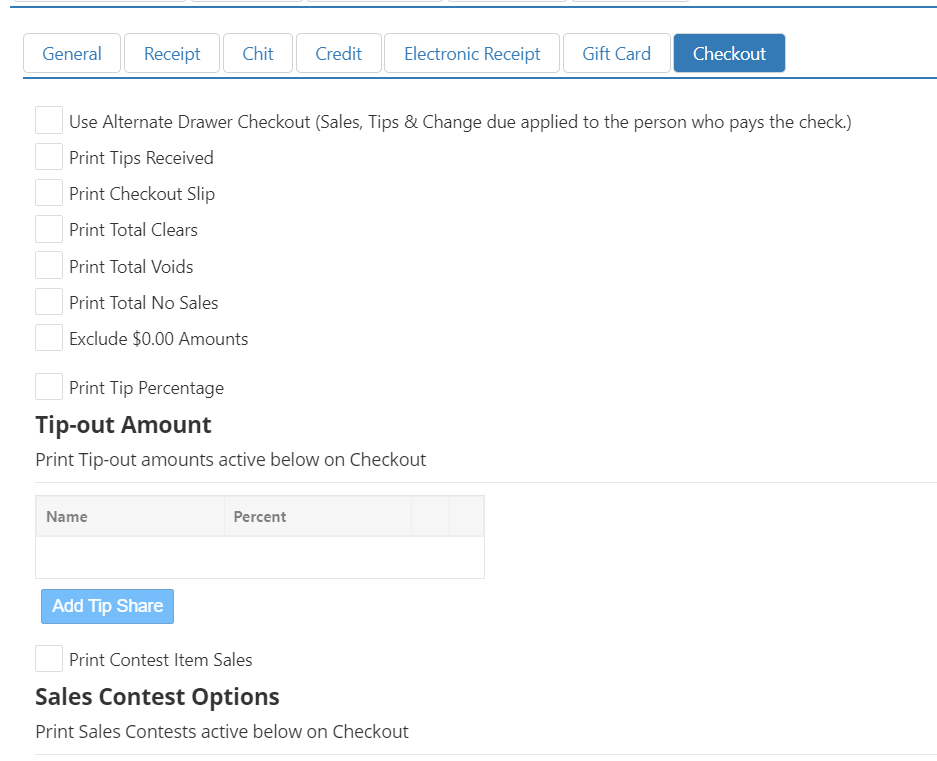 Checkout tab with checkboxes for Use Alternate Drawer Checkout, Print Tips Received, Print Checkout Slip, Print Total Clears, Print Total Voids, Print Total No Sales, Exclude $0.00 Amounts, and Print Tip Percentage, plus Tip-out Amount and Sales Contest Options sections with a Print Contest Item Sales checkbox