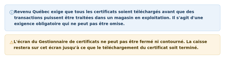Deux encadrés d'information : le premier rappelle que Revenu Québec exige le téléchargement de tous les certificats avant tout traitement de transaction, le second précise que l'écran du Gestionnaire de certificats ne peut être fermé ni contourné avant la fin du téléchargement