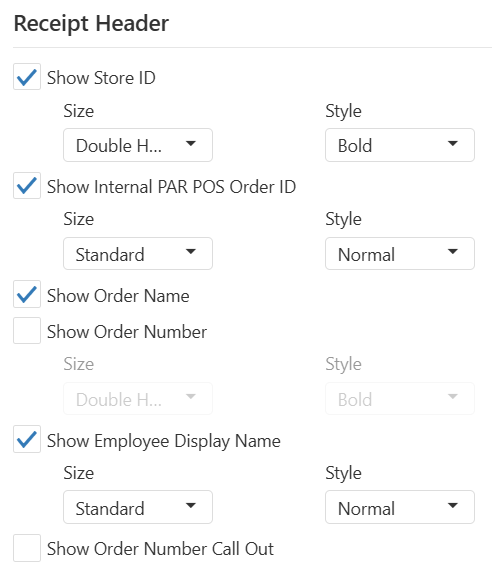 Receipt Header section with checkboxes for Show Store ID, Show Internal PAR POS Order ID, Show Order Name, Show Order Number, Show Employee Display Name, and Show Order Number Call Out, each with Size and Style dropdowns