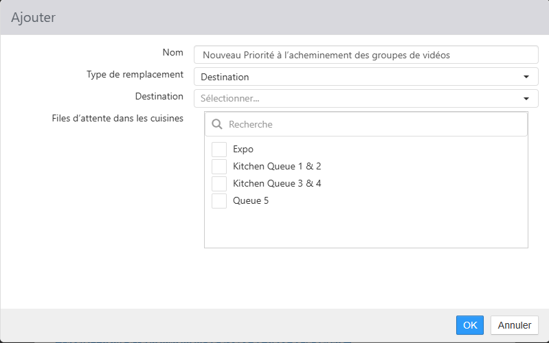 Boîte de dialogue Ajouter une priorité à l'acheminement du groupe de vidéo de la cuisine, avec les champs Nom, Type de remplacement (Destination), Destination et la liste des files d'attente dans les cuisines