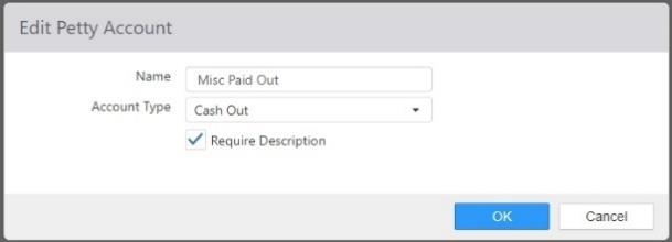 Edit Petty Account dialog displaying fields for configuring a petty account. The Name field contains text input, the Account Type dropdown is set to Cash Out, and the Require Description checkbox is checked. This interface allows staff to set up petty accounts for categorizing cash transactions and mapping them to general ledger accounts.