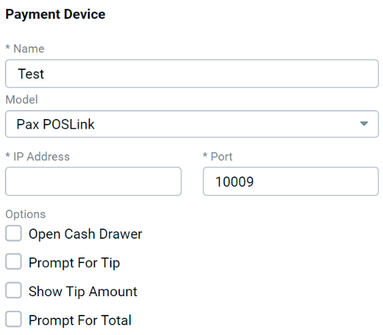 Edit Integration form for Payment Device with Name set to Test and Model set to Pax POSLink, showing IP Address field, Port field set to 10009, and Open Cash Drawer, Prompt For Tip, Show Tip Amount, Prompt For Total checkboxes