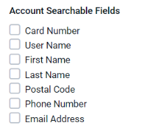 Account Searchable Fields checkbox list showing Card Number, User Name, First Name, Last Name, Postal Code, Phone Number, and Email Address options
