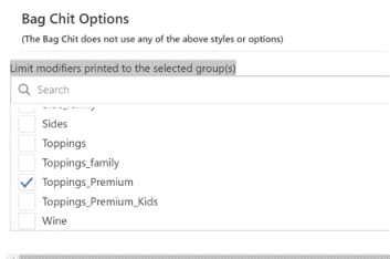 Bag Chit Options section with a search box and checkbox list of modifier groups such as Sides, Toppings, Toppings_family, Toppings_Premium, Toppings_Premium_Kids, and Wine, for limiting modifiers printed to the selected group(s)