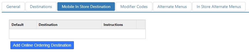 Options > Online Ordering > Mobile In Store Destinations tab