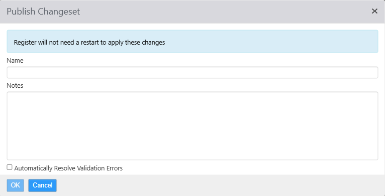 Publish Changeset dialog with a blue information banner stating "Register will not need a restart to apply these changes," and Name/Notes fields